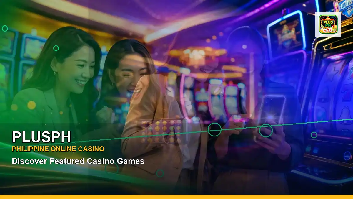 PLUSPH high-energy first casino deposit and wallet options in a panoramic reel layout for Philippine players